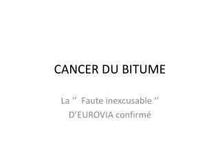 CANCER DU BITUME