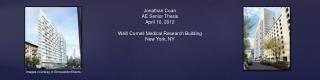 Jonathan Coan AE Senior Thesis April 10, 2012 Weill Cornell Medical Research Building New York, NY