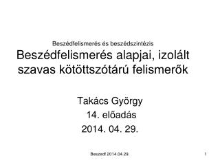 Takács György 14. előadás 2014. 04. 29.
