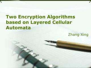 Two Encryption Algorithms based on Layered Cellular Automata