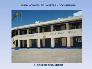 INSTALACIONES DE LA UEFAB – COCHABAMBA