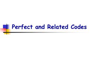 Perfect and Related Codes