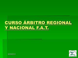 CURSO ÁRBITRO REGIONAL Y NACIONAL F.A.T.
