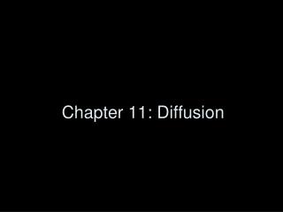 Chapter 11: Diffusion