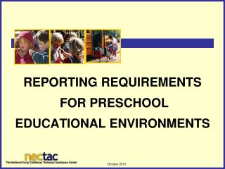 Reporting Requirements for Preschool Educational Environments