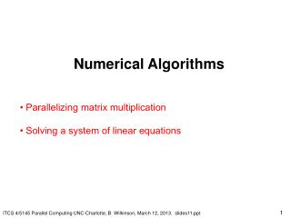 Numerical Algorithms • Parallelizing matrix multiplication • Solving a system of linear equations