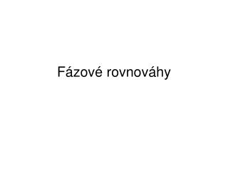 F ázové rovnováhy