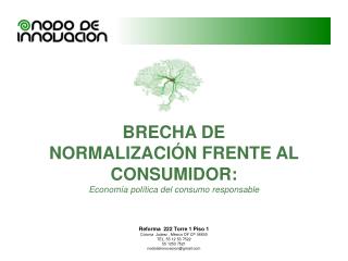 BRECHA DE NORMALIZACIÓN FRENTE AL CONSUMIDOR: Economía política del consumo responsable