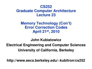 John Kubiatowicz Electrical Engineering and Computer Sciences University of California, Berkeley