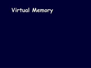 Virtual Memory