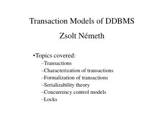 Transaction Models of DDBMS Zsolt N émeth
