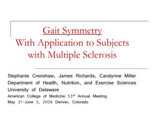 Gait Symmetry With Application to Subjects with Multiple Sclerosis