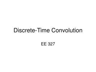 Discrete-Time Convolution