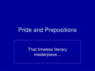 Pride and Prepositions