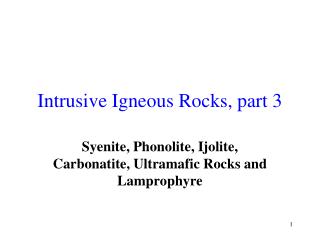 Intrusive Igneous Rocks, part 3