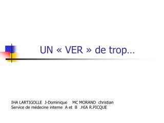 UN « VER » de trop…