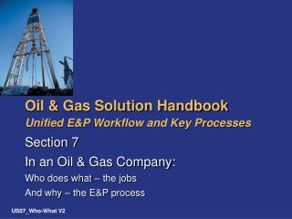 Oil &amp; Gas Solution Handbook Unified E&amp;P Workflow and Key Processes