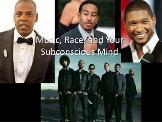 Music, Race, and Your Subconscious Mind