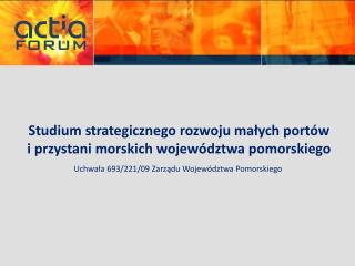 Studium strategicznego rozwoju małych portów i przystani morskich województwa pomorskiego