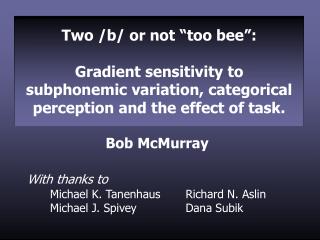 Two /b/ or not “too bee”: