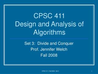 CPSC 411 Design and Analysis of Algorithms