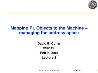 Mapping PL Objects to the Machine – managing the address space