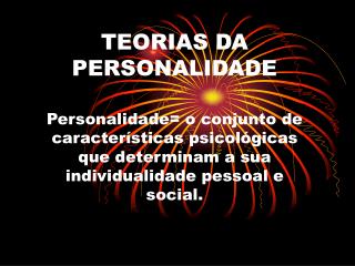 TEORIAS DA PERSONALIDADE