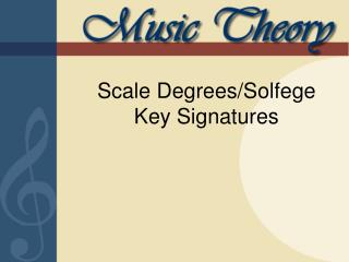 Scale Degrees/Solfege Key Signatures