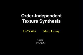 Order-Independent Texture Synthesis