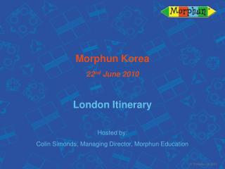 Morphun Korea 22 nd June 2010