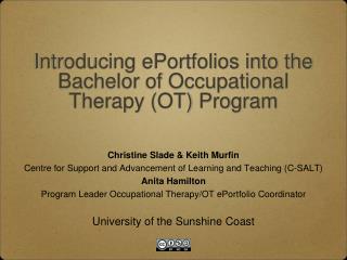 Introducing ePortfolios into the Bachelor of Occupational Therapy (OT) Program