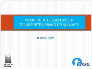 MEMORIA DE RESULTADOS DO TRANSPORTE URBANO DO ANO 2007