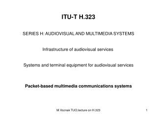 Presentation contains following chapters: H.323 Terminal Characteristics					... ... 3