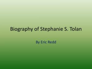 Biography of Stephanie S. Tolan