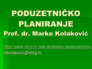 PODUZETNIČKO PLANIRANJE Prof . dr. Marko Kolaković