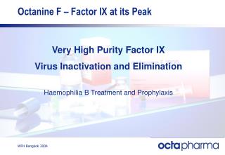 Octanine F – Factor IX at its Peak