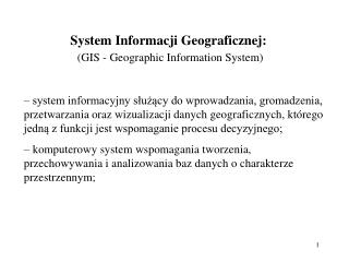 System Informacji Geograficznej: (GIS - Geographic Information System)