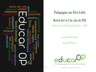 Pedagogías con Otro Estilo Madrid del 1 al 3 de Julio de 2013
