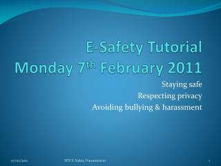 E-Safety Tutorial Monday 7 th February 2011