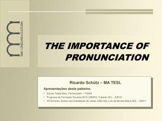 THE IMPORTANCE OF PRONUNCIATION