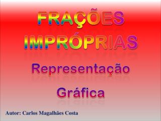 FRAÇÕES IMPRÓPRIAS Representação Gráfica