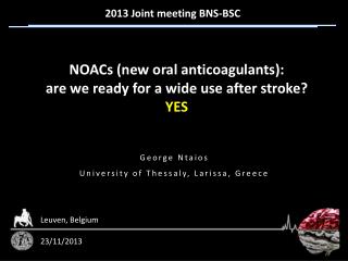 NOACs (new oral anticoagulants): are we ready for a wide use after stroke ? YES