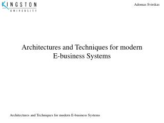 Architectures and Techniques for modern E-business Systems