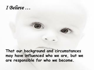 I Believe …