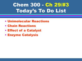 Chem 300 - Ch 29/#3 Today’s To Do List