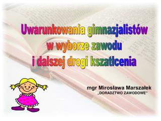 Uwarunkowania gimnazjalistów w wyborze zawodu i dalszej drogi kszatłcenia