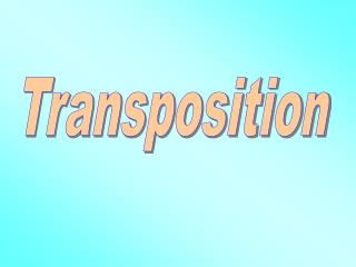 Transposition