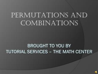 Brought to you by tutorial services – the math center