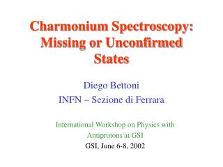 Charmonium Spectroscopy: Missing or Unconfirmed States