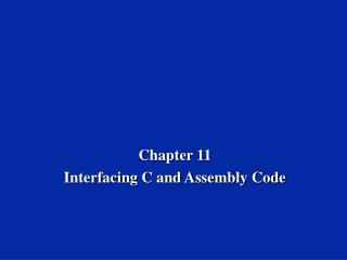 Chapter 11 Interfacing C and Assembly Code